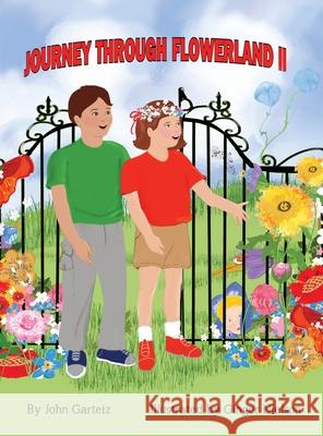 Journey Through Flowerland II John Garteiz Ginger Nielson 9781733763400 John Garteiz