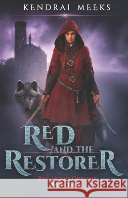 Red & the Restorer Kendrai Meeks 9781733765558 Tulipe Noire Press