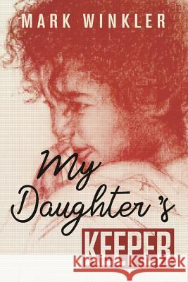 My Daughter's Keeper Mark Winkler Alonzo Adams 9781733772433 Journey Press