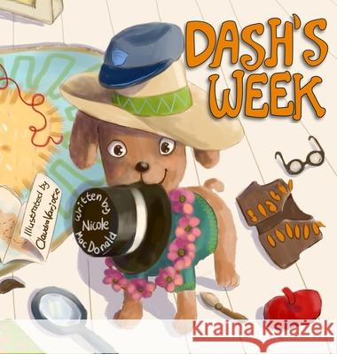 Dash's Week: A Dog's Tale About Kindness and Helping Others MacDonald, Nicole 9781733772501 Manhattan Dog Press