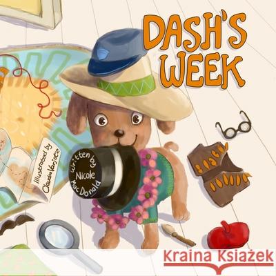 Dash's Week: A Dog's Tale About Kindness and Helping Others Nicole MacDonald Claudia Varjotie 9781733772556 Manhattan Dog Press