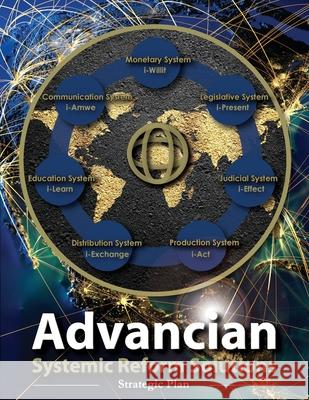 Advancian: Systemic Reform Solutions W. Iamw Mark Hirmer 9781733774031 Advancn