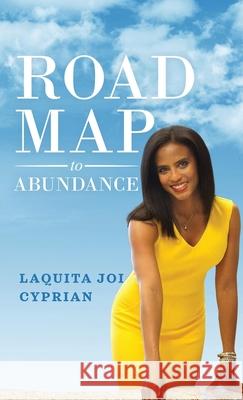 Roadmap to Abundance Laquita Joi Cyprian 9781733774550 Make Happy, Inc.