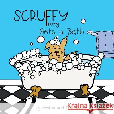 Scruffy Puppy Gets A Bath Melissa Sinatra Melissa Sinatra Philip Sinatra 9781733774901 Phil Sinatra