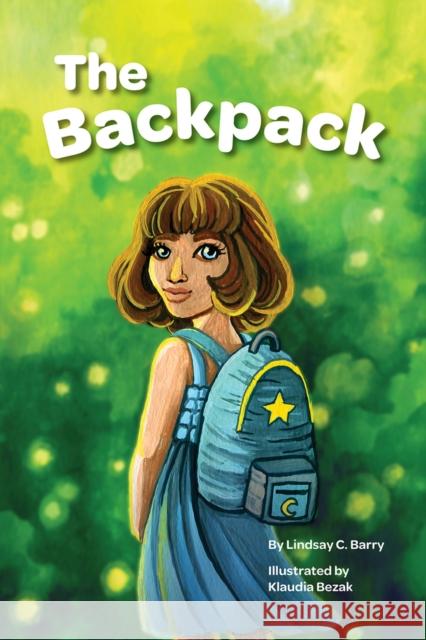 The Backpack Lindsay C. Barry Klaudia Bezak 9781733777773