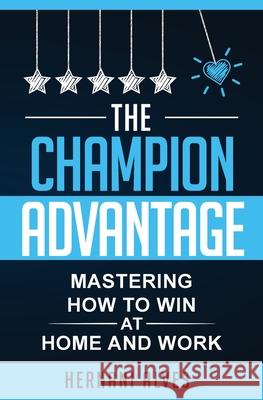 The Champion Advantage: Winning With Change Alves, Hernani 9781733779166 Balanced IQ Consulting
