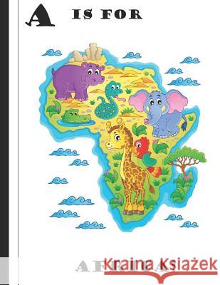 A is for Africa! Latoya Beatty 9781733785303 B & G Publishing