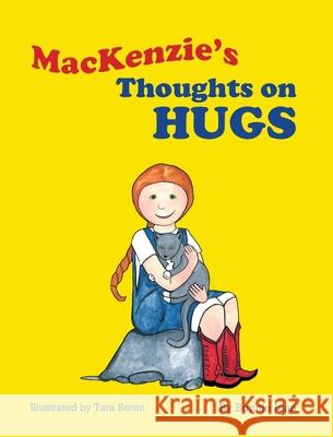 MacKenzie's Thoughts on Hugs Bonnie Jean, Tara Seren, Laurie Casselberry 9781733788625