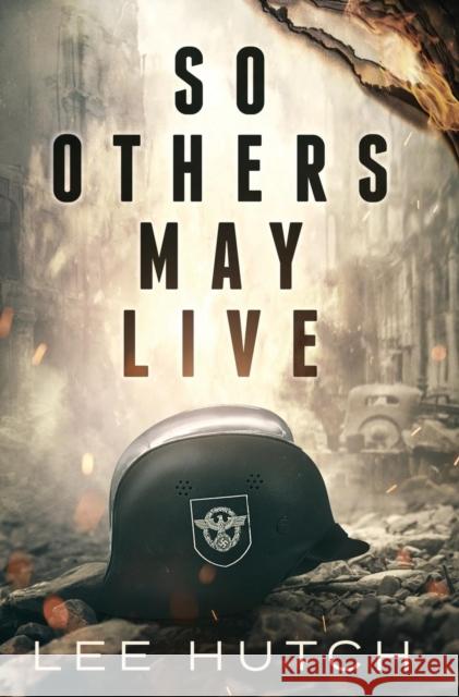 So Others May Live Lee Hutch 9781733790901 Brady L. Hutchison