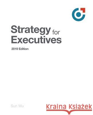 Strategy for Executives Sun Wu 9781733795807 Innovatar Properties, LLC