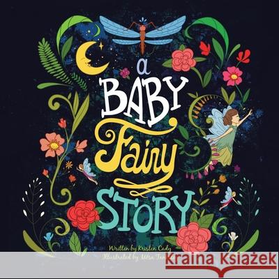 A Baby Fairy Story Mosa Tanksley Kristen Cady 9781733797429 Kristen Cady