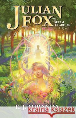 Julian Fox, The Dream Guardian E J Miranda 9781733798204 E.J. Miranda