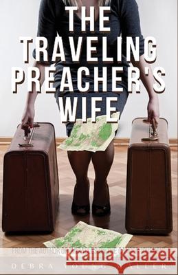 The Traveling Preacher's Wife Debra Young Waller 9781733808682