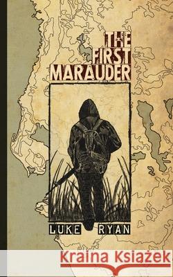 The First Marauder Luke Ryan 9781733809979 Dead Reckoning Collective