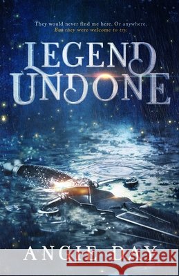 Legend Undone Angie Day 9781733814423