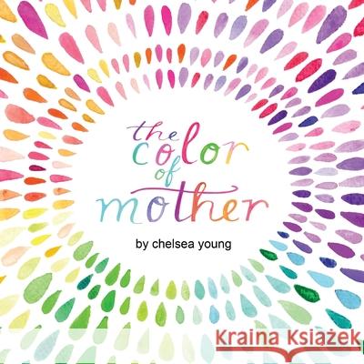 The Color of Mother Chelsea Young 9781733817509 