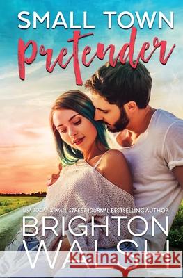 Small Town Pretender Brighton Walsh 9781733824972