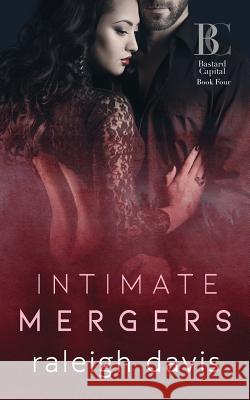 Intimate Mergers: A billionaire fake fiancee romance Davis, Raleigh 9781733832410