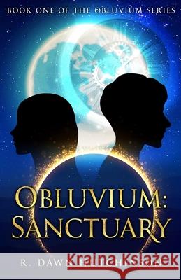 Obluvium: Sanctuary- Book One of the Obluvium Series R Dawn Hutchinson 9781733838306 R. Dawn Hutchinson