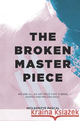 The Broken Masterpiece Wolkenzye Pascal 9781733841306