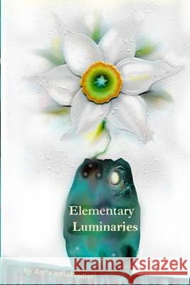 Elementary Luminaries Darla @. Makenlief 9781733845823 Makenlief