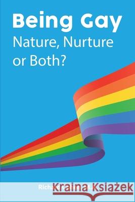 Being Gay: Nature, Nurture or Both? Richard Cohen 9781733846929 Path