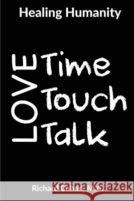 Healing Humanity: Time, Touch & Talk Richard Cohen 9781733846967 Path