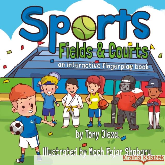 Sports: Fields and Courts Tony Olexa Moch Fajar Shobaru 9781733849333 Robert Anthony Olexa