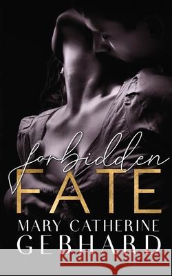 Forbidden Fate Mary Catherine Gebhard 9781733851084 Trendlettrs