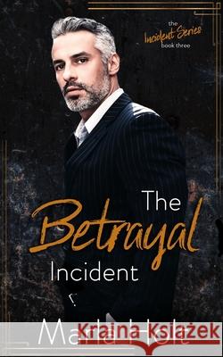 The Betrayal Incident: An Age Gap Romance Marla Holt 9781733851886 Tiny Dino Publishing