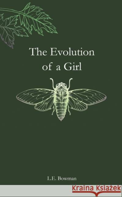 The Evolution of a Girl L. E. Bowman Marie Worden 9781733854603 Black Castle Media Group, Inc