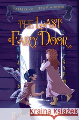The Last Fairy Door: Fairies of Titania Book 1 Davenport, N. a. 9781733859561 Natalie Davenport