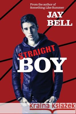 Straight Boy Jay Bell 9781733859745 Jay Bell Books