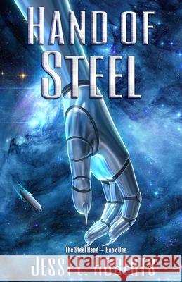 Hand of Steel Jessi L Roberts 9781733861106 Mountain Star Press
