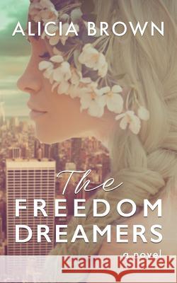The Freedom Dreamers Alicia Brown 9781733866019