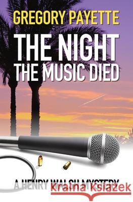 The Night the Music Died Gregory Payette 9781733866286 8 Flags Publishing, Inc.