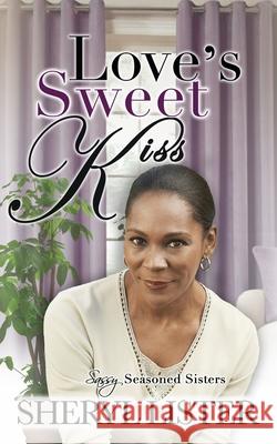 Love's Sweet Kiss Sheryl Lister 9781733867023