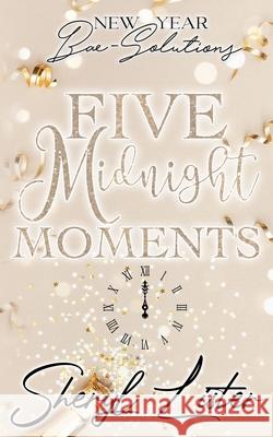 Five Midnight Moments: New Year Bae-Solutions Sheryl Lister 9781733867085