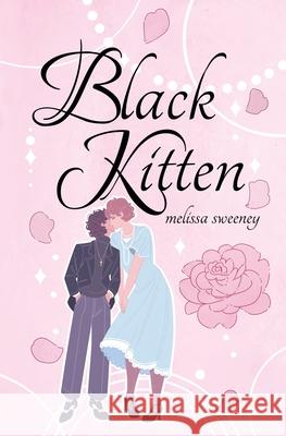 Black Kitten Melissa Sweeney Melissa Sweeney 9781733867924 Melissa Sweeney