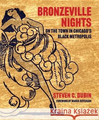 Bronzeville Nights: On the Town in Chicago's Black Metropolis Michael Williams Lee Bey Richard Cahan 9781733869027 Cityfiles Press