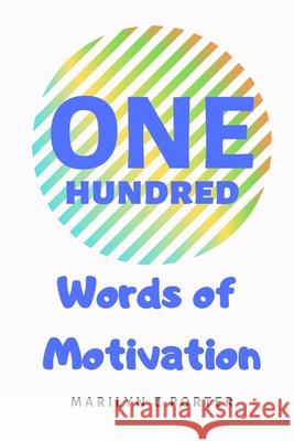 One Hundred Words of Motivation Katina L. Jones Lois Wagner Keywana Wright 9781733869676