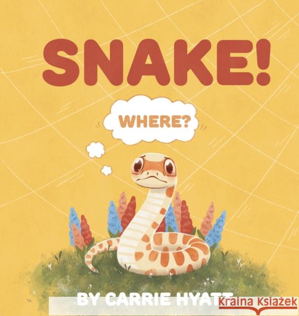 Snake! Carrie Hyatt Tatiana Kamshilina 9781733869775 Write for Kids