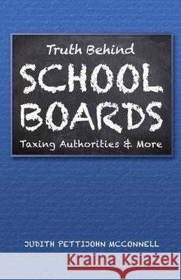 Truth Behind School Boards Judith Pettijoh 9781733879194 Gravi Press