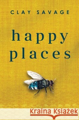 Happy Places Clay Savage 9781733880640