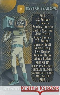 Interstellar Flight Magazine Best of Year One Holly Lyn Walrath 9781733886284 Interstellar Flight Press