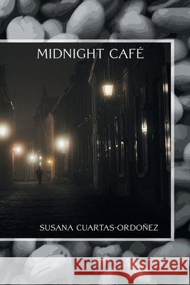 Midnight Café Cuartas-Ordoñez, Susana 9781733888264