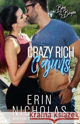 Crazy Rich Cajuns (Boys of the Bayou Book 4) Erin Nicholas   9781733890151 En Fiction, Inc