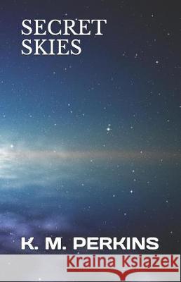 Secret Skies K. M. Perkins 9781733890427 Ablua Global