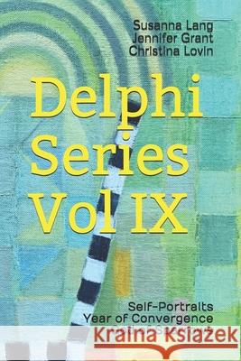 Delphi Series Vol IX: Self-Portraits, Year of Convergence, God of Sparrows Jennifer Grant Christina Lovin Susanna Lang 9781733890960 Blue Lyra Press