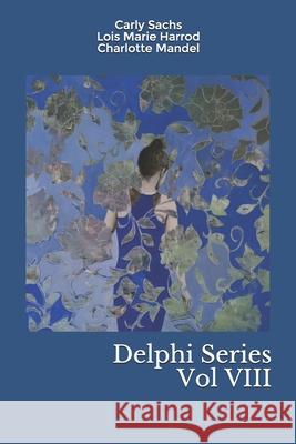 Delphi Series Vol VIII Lois Marie Harrod Charlotte Mandel Carly Sachs 9781733890984